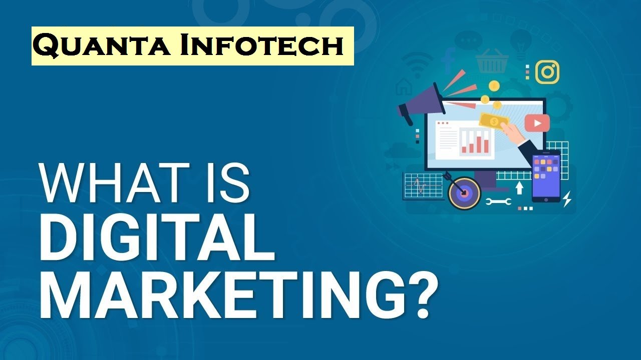 what is digital marketing- QuantaInfotech.com